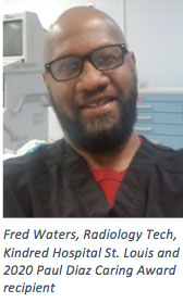 Fred Waters, Radiology Tech, Kindred Hospital St. Louis and 2020 Paul Diaz Caring Award recipient